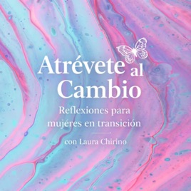 Atrévete Al Cambio Reflexiones para mujeres en transición que eligen vivir con más verdad.