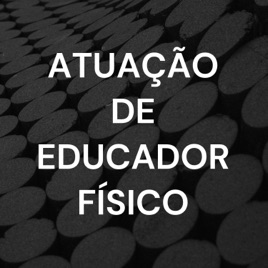 ATUAÇÃO DE EDUCADOR FÍSICO