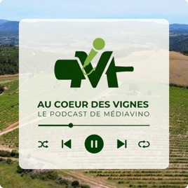 Au coeur des vignes, le podcast vin