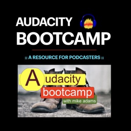 Audacity Bootcamp Podcast