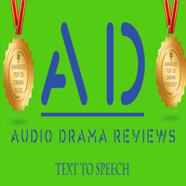 Audio Drama Reviews (Text to Speech)