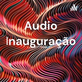 Audio Inauguração