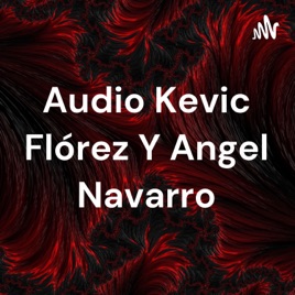 Audio Kevic Flórez Y Angel Navarro