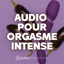 Audio pour orgasme intense