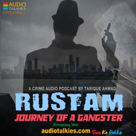 RUSTAM-Journey Of  A Gangster (Hindi Crime Podcast)