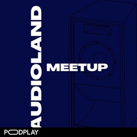 Audioland Meetup