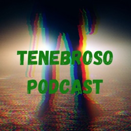 Tenebroso Podcast