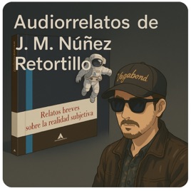 Audiorrelatos de J. M. Núñez Retortillo
