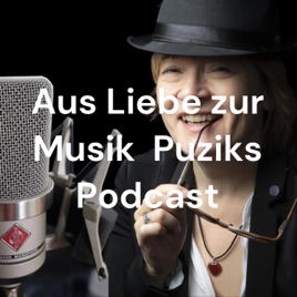 Aus Liebe zur Musik 🌈 Puziks Podcast