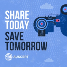 AUSCERT "Share today, save tomorrow"