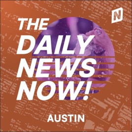 Austin News Today | 2 Min News | The Daily News Now!