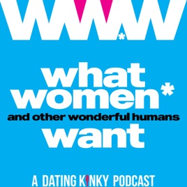 Authentically Kinky (formerly known as What Women and Other Wonderful Humans Want)