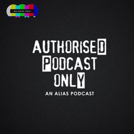 Authorised Podcast Only: An Alias Podcast