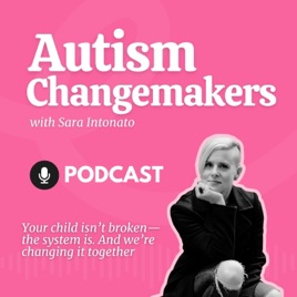 Autism Changemakers Podcast