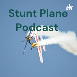 Stunt Plane Podcast