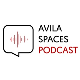 Avila Spaces Podcast