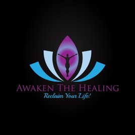 Awaken The Healing - Reclaim Your Life!