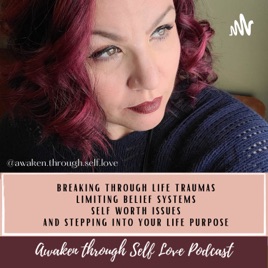 Awaken through Self Love Podcast