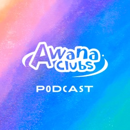 Awana Clubs Podcast