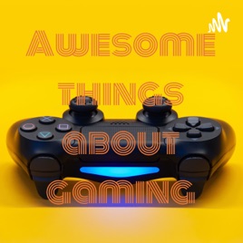 Awesome things about gaming