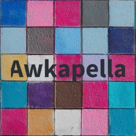 Awkapella