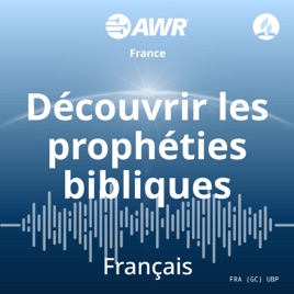 AWR in French - Découvrir les prophéties bibliques