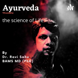Ayurveda - The science of Life By Dr. Ravi Sahu
