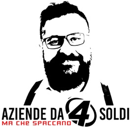 Aziende da 4 Soldi - Ma che spaccano!