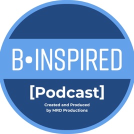 B•INSPIRED Podcast