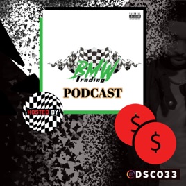 B.M.W Trading Podcast