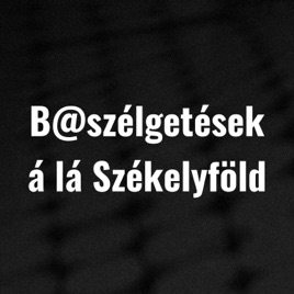B@szélgetések á lá Székelyföld