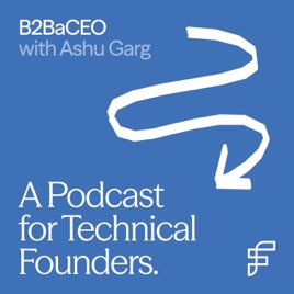 B2BaCEO (with Ashu Garg)