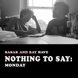Babak and Ray Have Nothing To Say
