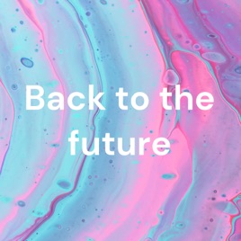 Back to the future