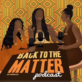 Back To The Matter Podcast