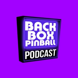 Backbox Pinball Podcast