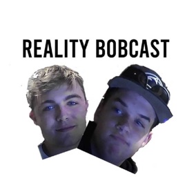 Reality BobCast