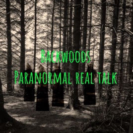 Backwoods Paranormal real talk