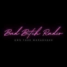 BAD BITCH RADIO