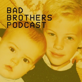 Bad Brothers Pod