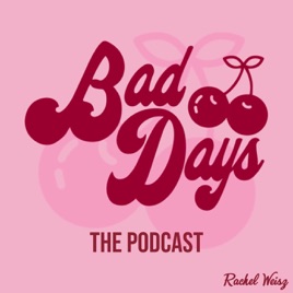 Bad Days The Podcast