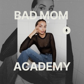 Bad Mom Academy