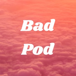 Bad Pod