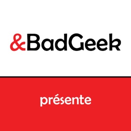 BadGeek présente