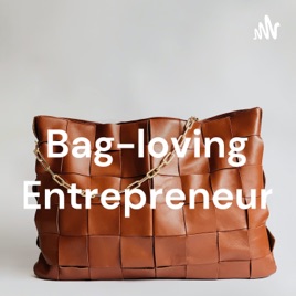 Bag-loving Entrepreneur