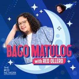 Bago Matulog with Red Ollero