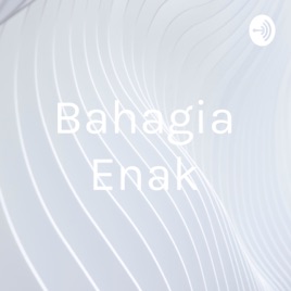 Bahagia Enak