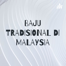BAJU TRADISIONAL DI MALAYSIA