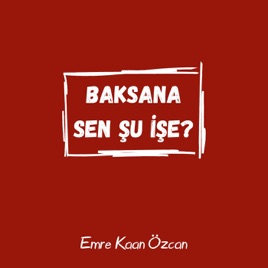 Baksana Sen Şu İşe?