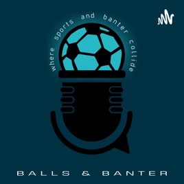 Balls and Banter